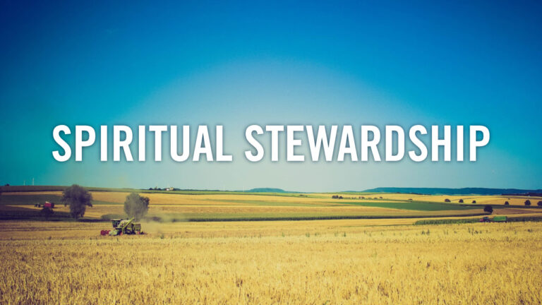 On Being Spiritual Stewards!
