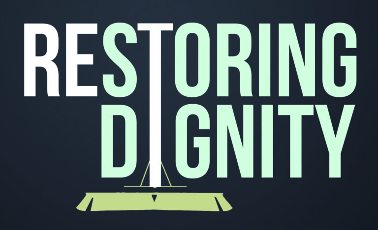 Restoring Life through Restoring Dignity!