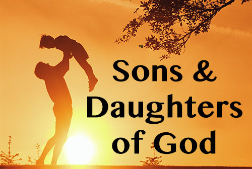 Being Sons/Daughters of God!