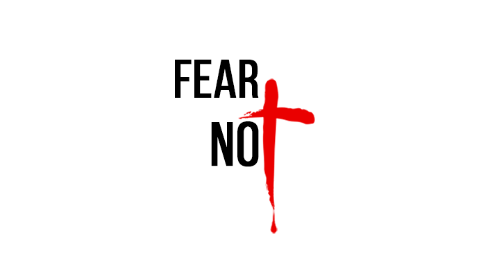 Fear Not!