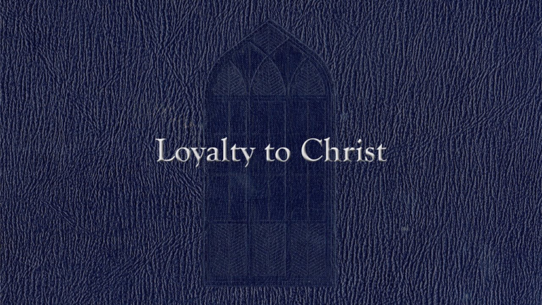 Loyalty to Christ!